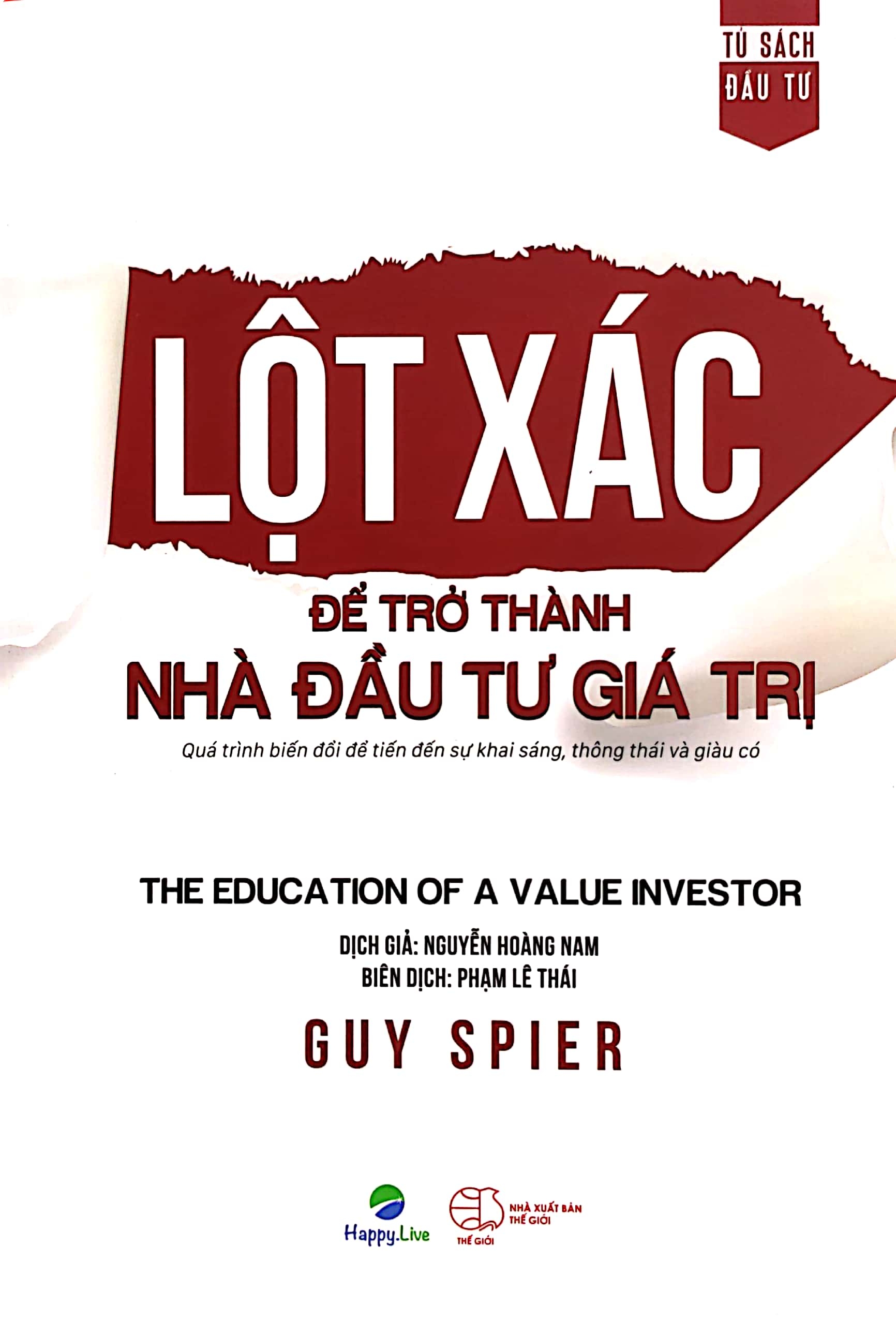 lột xác để trở thành nhà đầu tư giá trị - the education of a value investor (tái bản 2021)