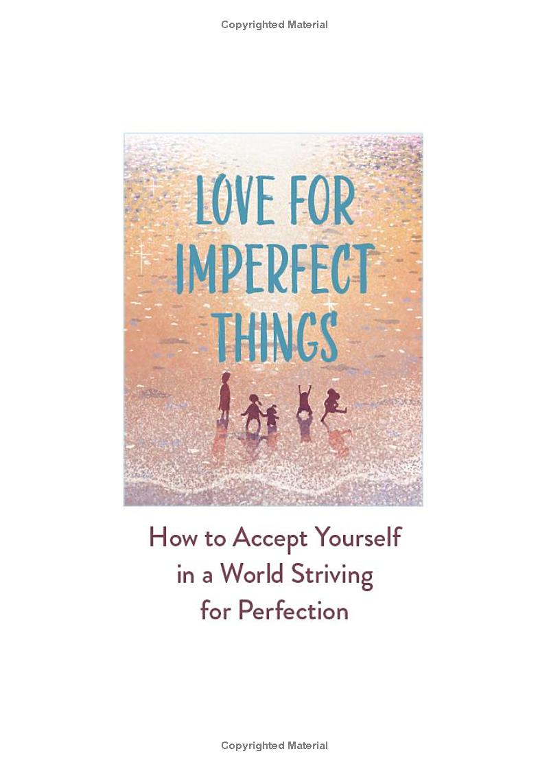 love for imperfect things: how to accept yourself in a world striving for perfection