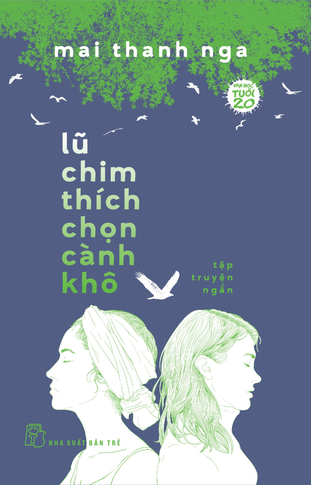 lũ chim thích chọn cành khô - văn học tuổi 20