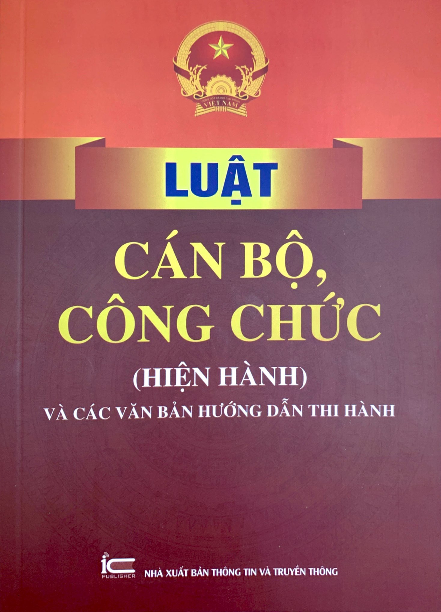 luật cán bộ công chức (hiện hành) và các văn bản hướng dẫn thi hành