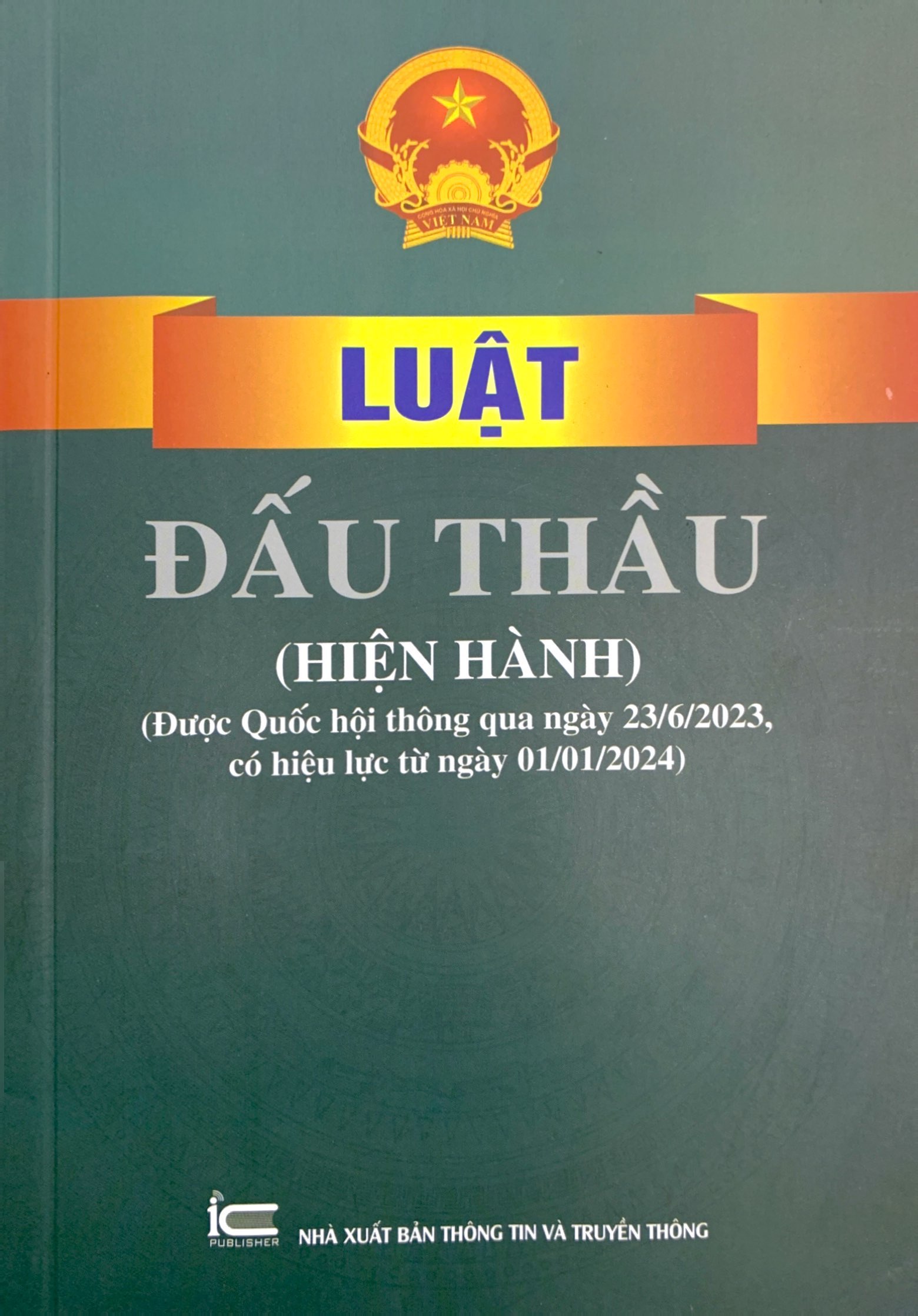 luật đấu thầu (hiện hành) (được quốc hội thông qua ngày 23/6/2023, có hiệu lực từ ngày 01/01/2024)