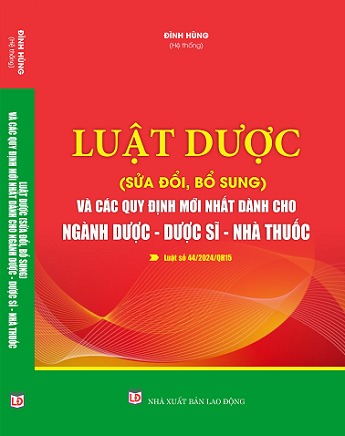 luật dược (sửa đổi, bổ sung) và các quy định mới nhất dành cho ngành dược-dược sĩ-nhà thuốc
