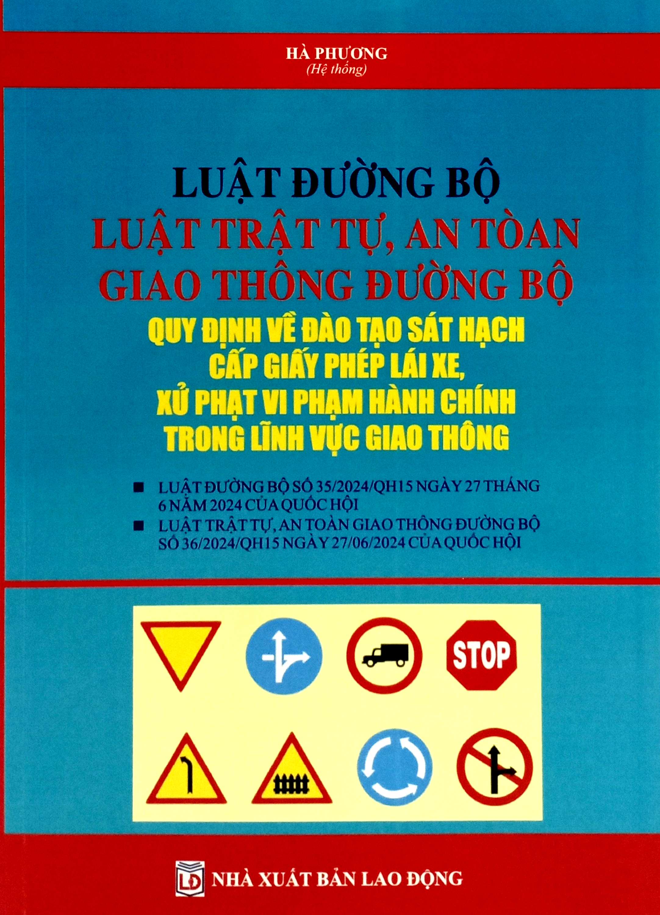 luật đường bộ, luật trật tự, an toàn giao thông đường bộ, quy định về đào tạo sát hạch cấp giấy phép lái xe, xử phạt vi phạm hành chính trong lĩnh vực giao thông