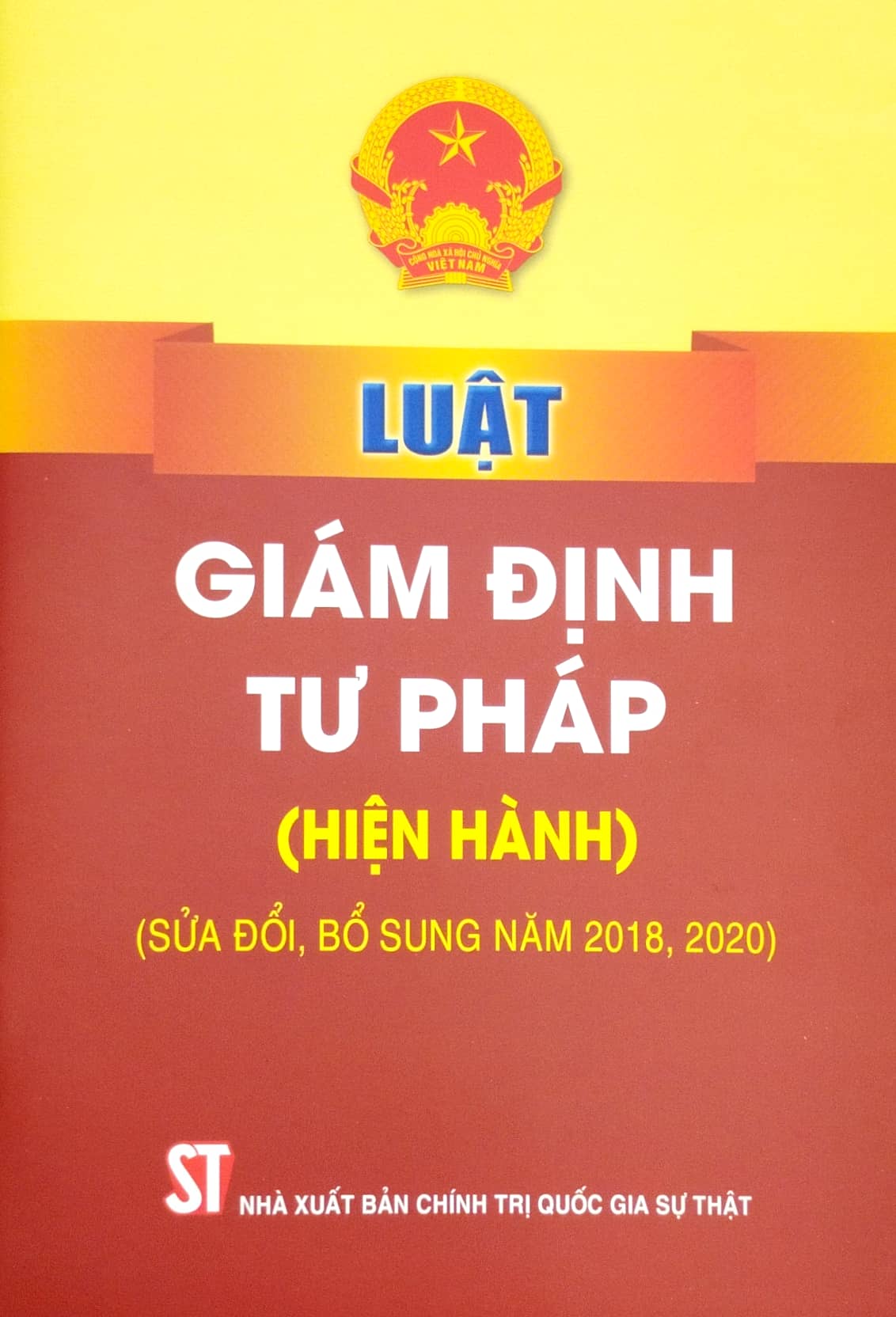 luật giám định tư pháp (hiện hành) (sửa đổi, bổ sung năm 2018, 2020) (tái bản 2023)