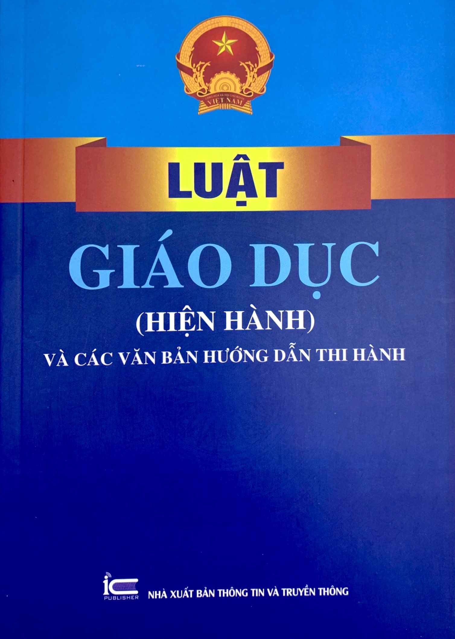 luật giáo dục (hiện hành) và các văn bản hướng dẫn thi hành