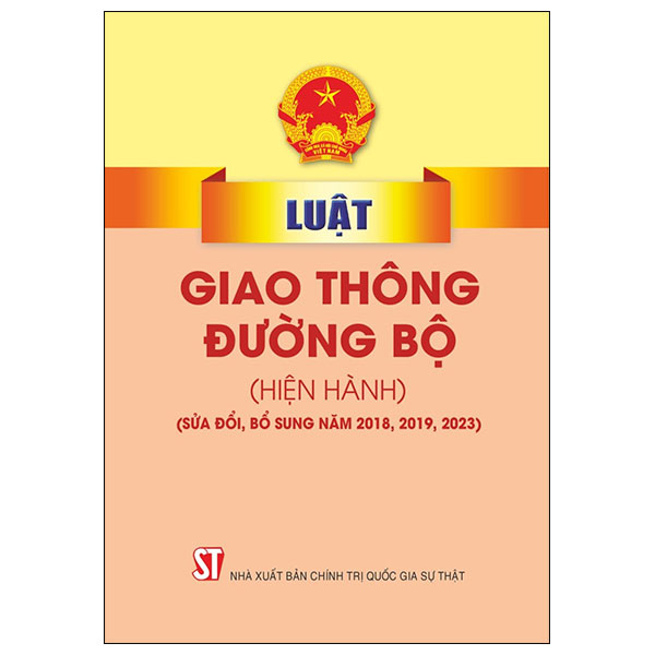 luật giao thông đường bộ (hiện hành) (sửa đổi, bổ sung năm 2018. 2019, 2023)