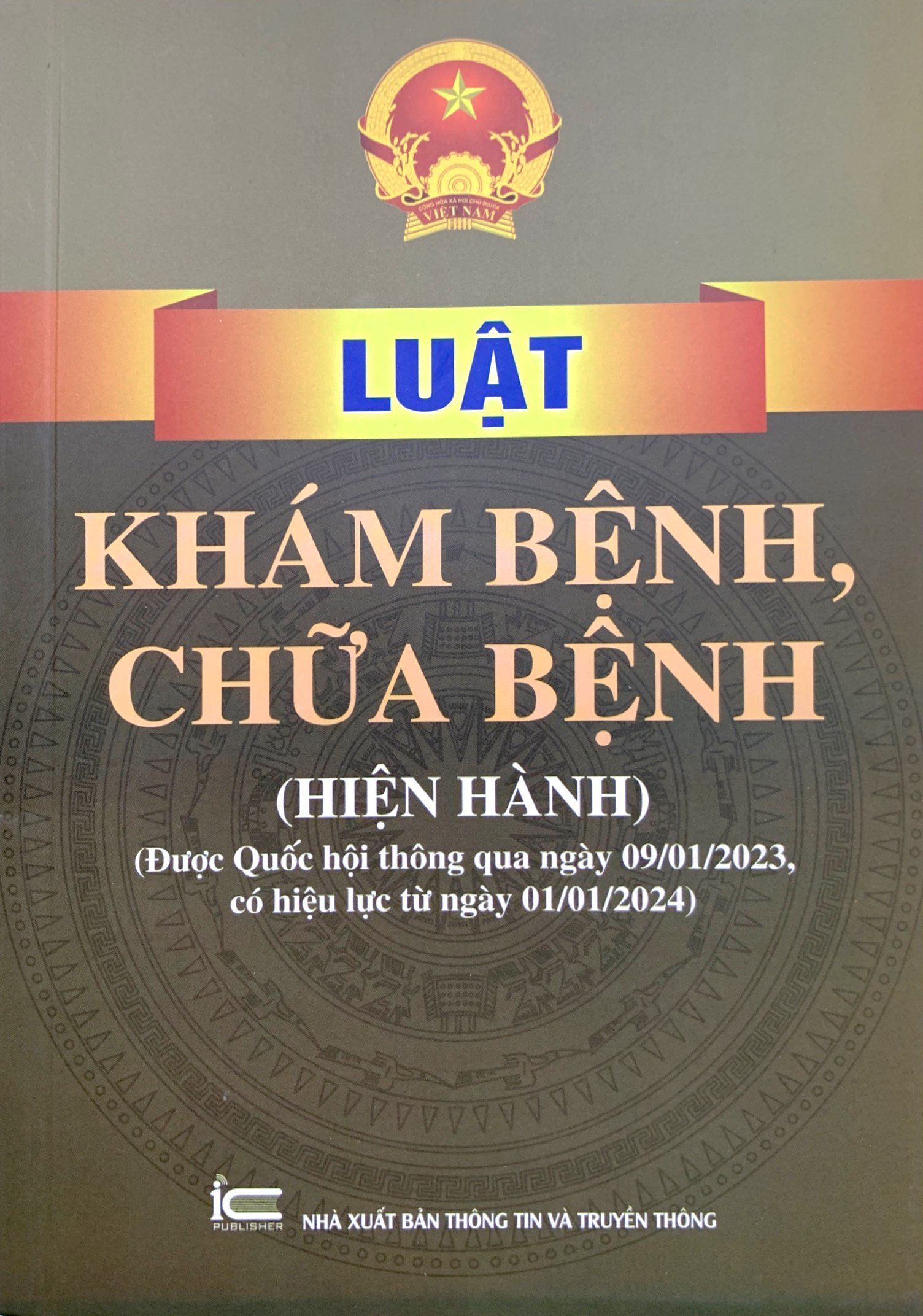 luật khám bệnh, chữa bệnh (hiện hành) (được quốc hội thông qua ngày 09/01/2023, có hiệu lực từ ngày 01/01/2024)