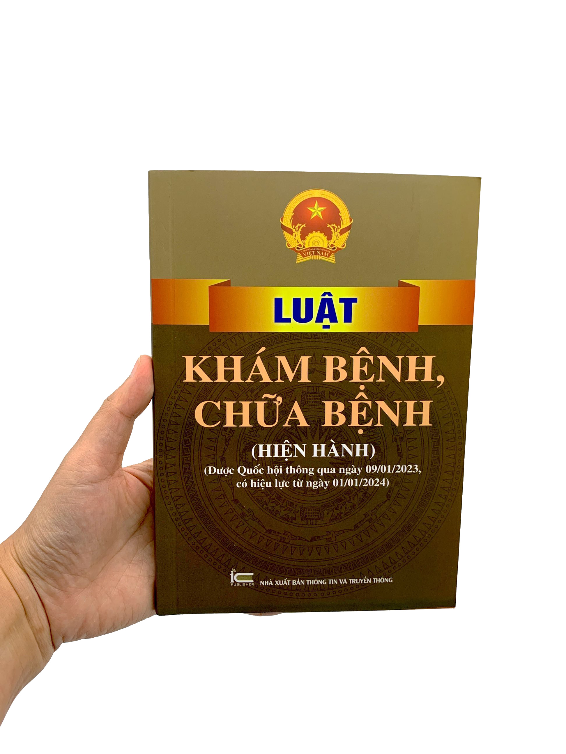 luật khám bệnh, chữa bệnh (hiện hành) (được quốc hội thông qua ngày 09/01/2023, có hiệu lực từ ngày 01/01/2024)
