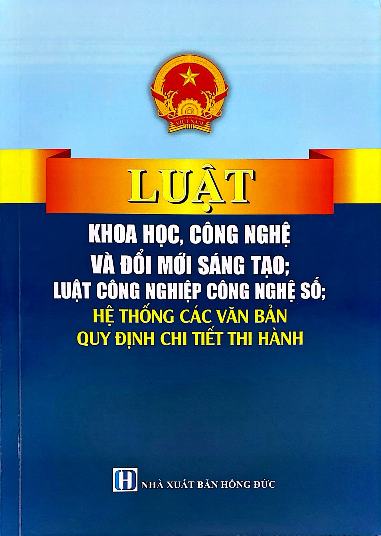 Luật Khoa Học, Công Nghệ Và Đổi Mới Sáng Tạo, Luật Công Nghiệp Công Nghệ Số - Hệ Thống Các Văn Bản Quy Định Chit Tiết Thi Hành