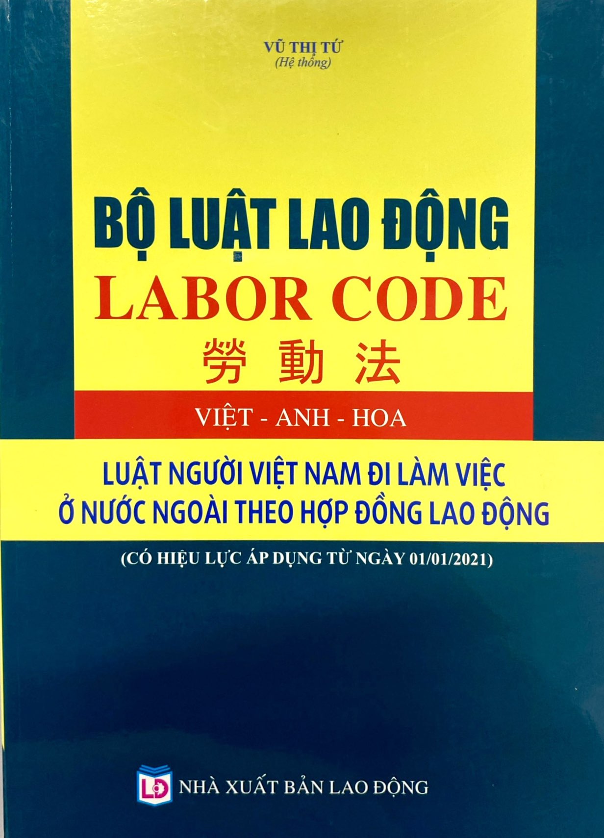 luật lao động (việt - anh - hoa) - luật người việt nam đi làm việc ở nước ngoài theo hợp đồng lao động (có hiệu lực áp dụng 01/01/2021)
