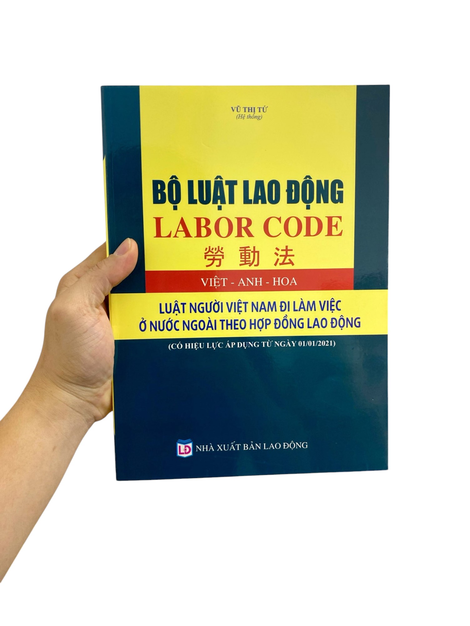 luật lao động (việt - anh - hoa) - luật người việt nam đi làm việc ở nước ngoài theo hợp đồng lao động (có hiệu lực áp dụng 01/01/2021)