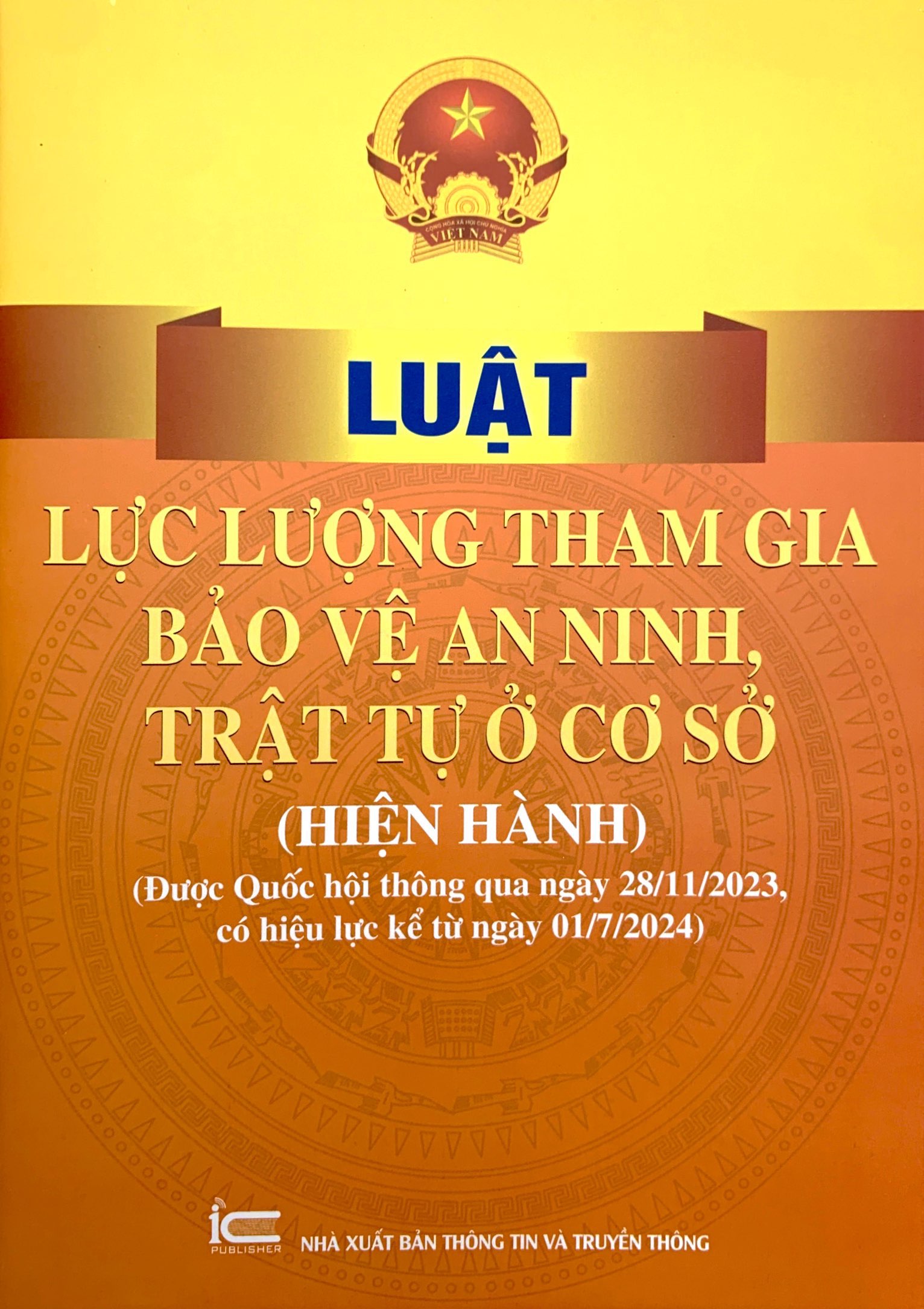 luật lực lượng tham gia bảo vệ an ninh, trật tự ở cơ sở (hiện hành) (được quốc hội thông qua ngày 28/11/2023, có hiệu lực kể từ ngày 01/7/2024)