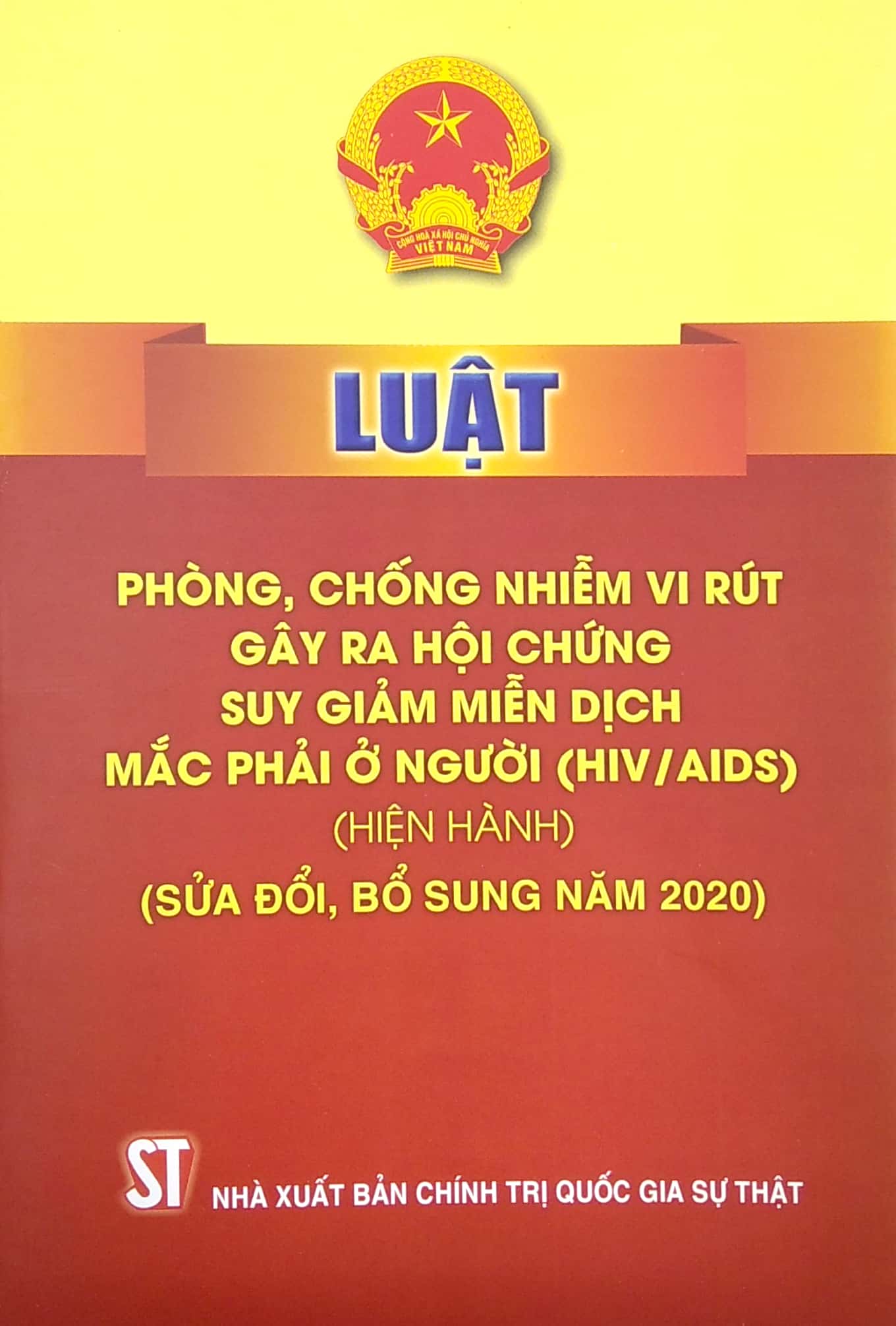 luật phòng, chống nhiễm vi rút gây ra hội chứng suy giảm miễn dịch mắc phải ở người (hiv/aids) (hiện hành) (sửa đổi, bổ sung năm 2020)