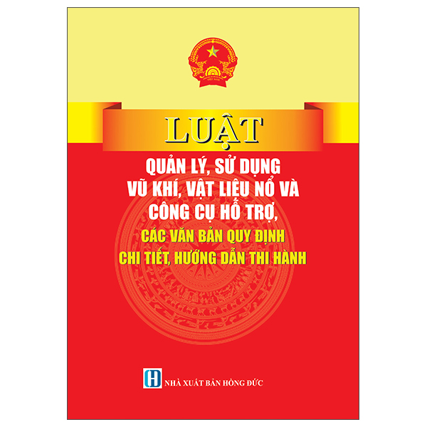 Luat Quan Ly, Su Dung Vu Khi, Vat Lieu No Va Cong Cu Ho Tro - Cac Van Ban Quy Dinh Chi Tiet, Huong Dan Thi Hanh