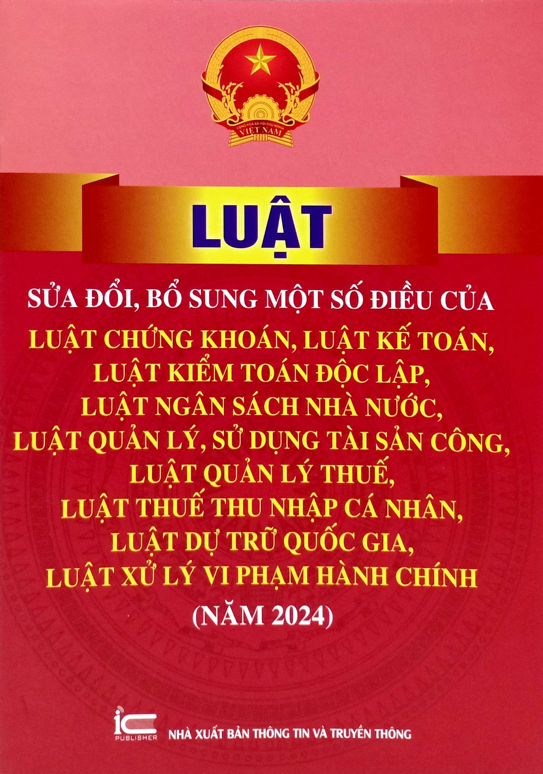 Luat Sua Doi, Bo Sung Mot So Dieu Cua Luat Chung Khoan, Luat Ke Toan, Luat Kiem Toan Doc Lap, Luat Ngan Sach Nha Nuoc, Luat Quan Ly, Su Dung Tai San Cong, Luat Quan Ly Thue, Luat Thue Thu Nhap Ca Nhan, Luat Du Tru Quoc Gia, Luat Xu Ly Vi Pham Hanh Chinh