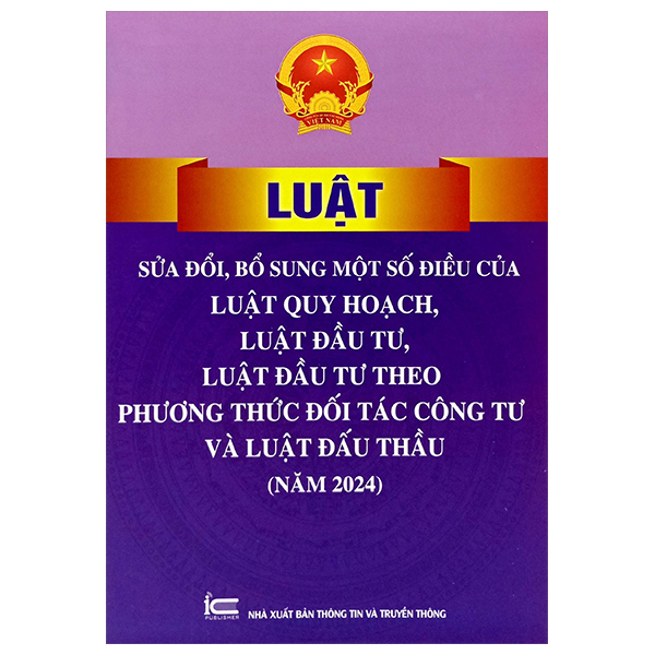 Luat Sua Doi, Bo Sung Mot So Dieu Cua Luat Quy Hoach, Luat Dau Tu, Luat Dau Tu Theo Phuong Thuc Doi Tac Cong Tu Va Luat Dau Thau (Nam 2024)