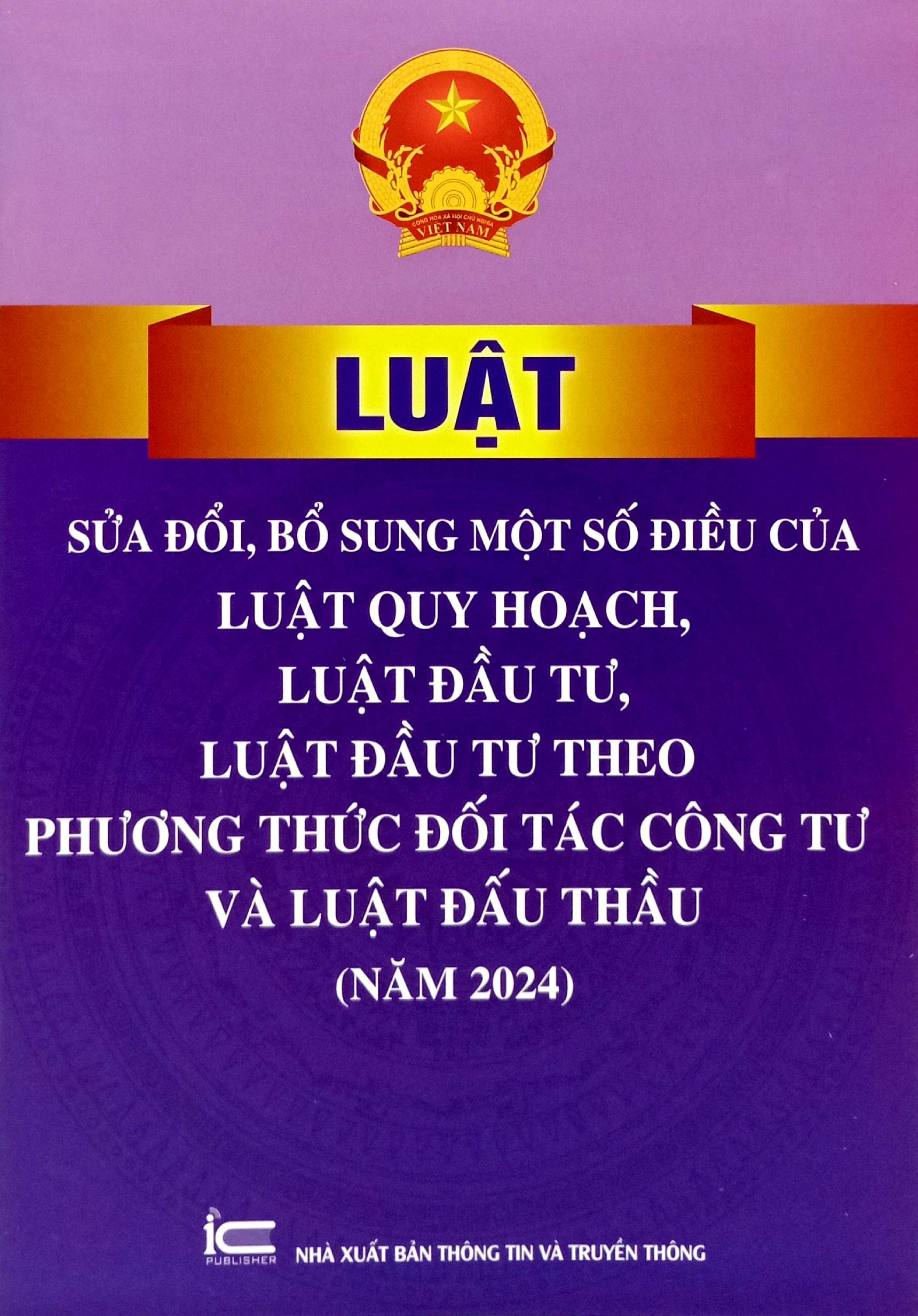 Luat Sua Doi, Bo Sung Mot So Dieu Cua Luat Quy Hoach, Luat Dau Tu, Luat Dau Tu Theo Phuong Thuc Doi Tac Cong Tu Va Luat Dau Thau (Nam 2024)