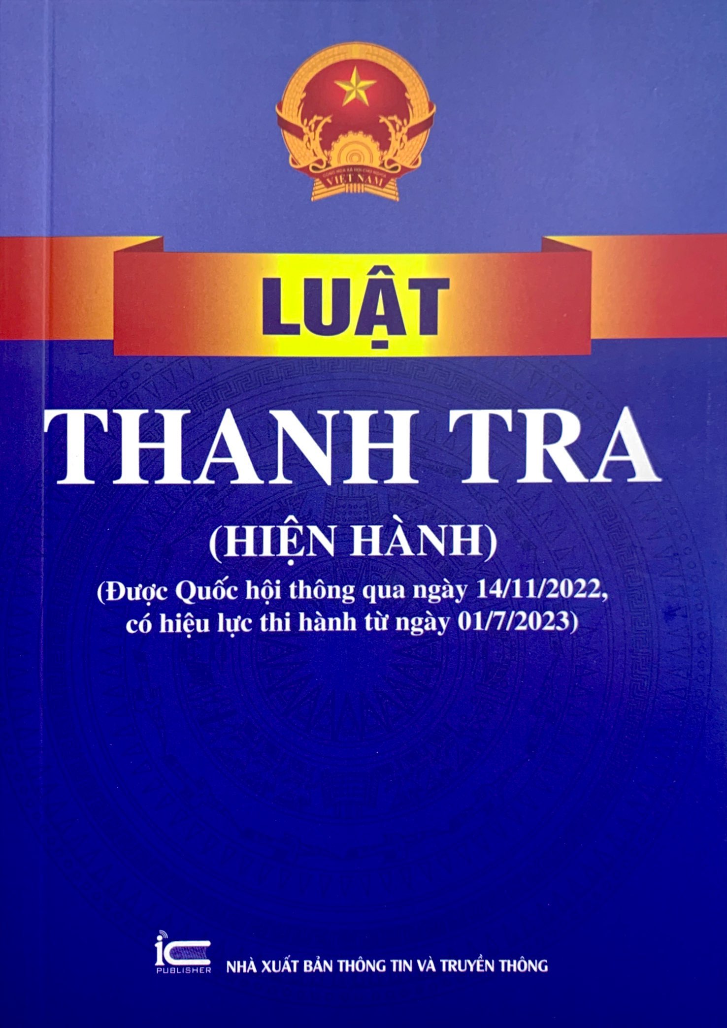 luật thanh tra (hiện hành) (được quốc hội thông qua ngày 14/11/2022, có hiệu lực thi hành từ ngày 01/7/2023)