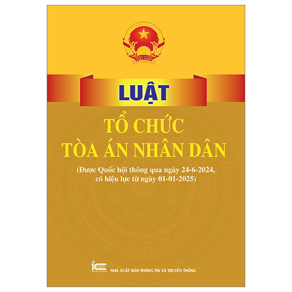 luật tổ chức tòa án nhân dân (được quốc hội thông qua ngày 24-6-2024, có hiệu lực từ ngày 01-01-2025)