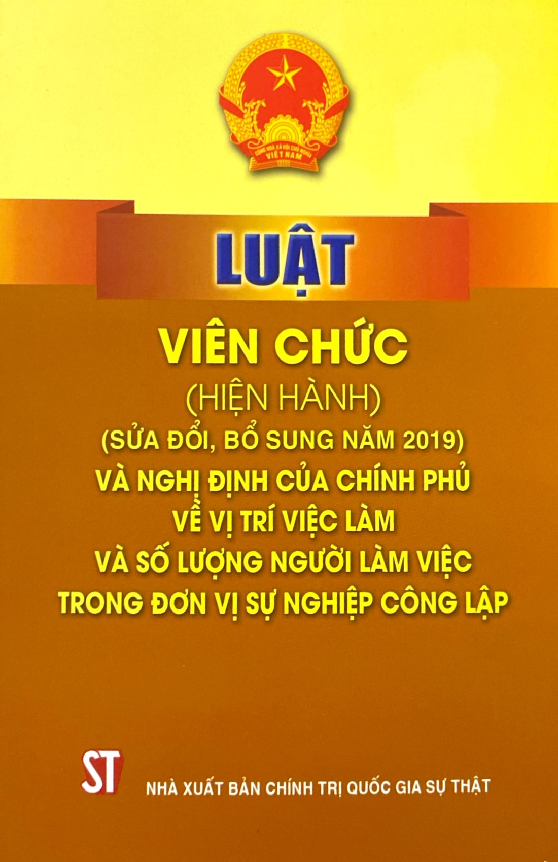 luật viên chức (hiện hành) (sửa đổi, bổ sung năm 2019) và nghị định của chính phủ về vị trí việc làm và số lượng người làm việc trong đơn vị sự nghiệp công lập
