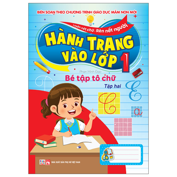 Luyện Nét Chữ-Rèn Nết Người - Hành Trang Vào Lớp 1 - Bé Tập Tô Chữ - Tập 1
