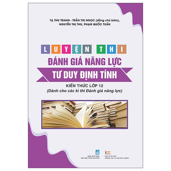 Luyện Thi Đánh Giá Năng Lực - Môn Hóa Học - Kiến Thức Lớp 12 (Dành Cho Các Kì Thi Đánh Giá Năng Lực)
