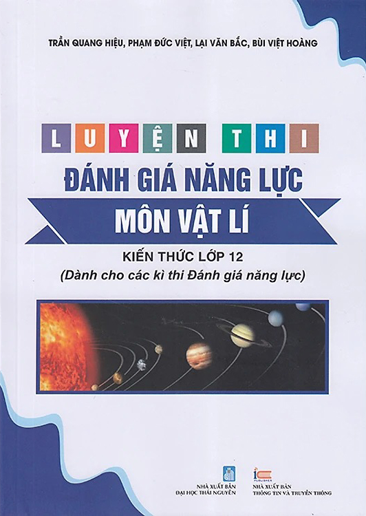 Luyen Thi Danh Gia Nang Luc - Mon Vat Li - Kien Thuc Lop 12 (Danh Cho Cac Ki Thi Danh Gia Nang Luc)