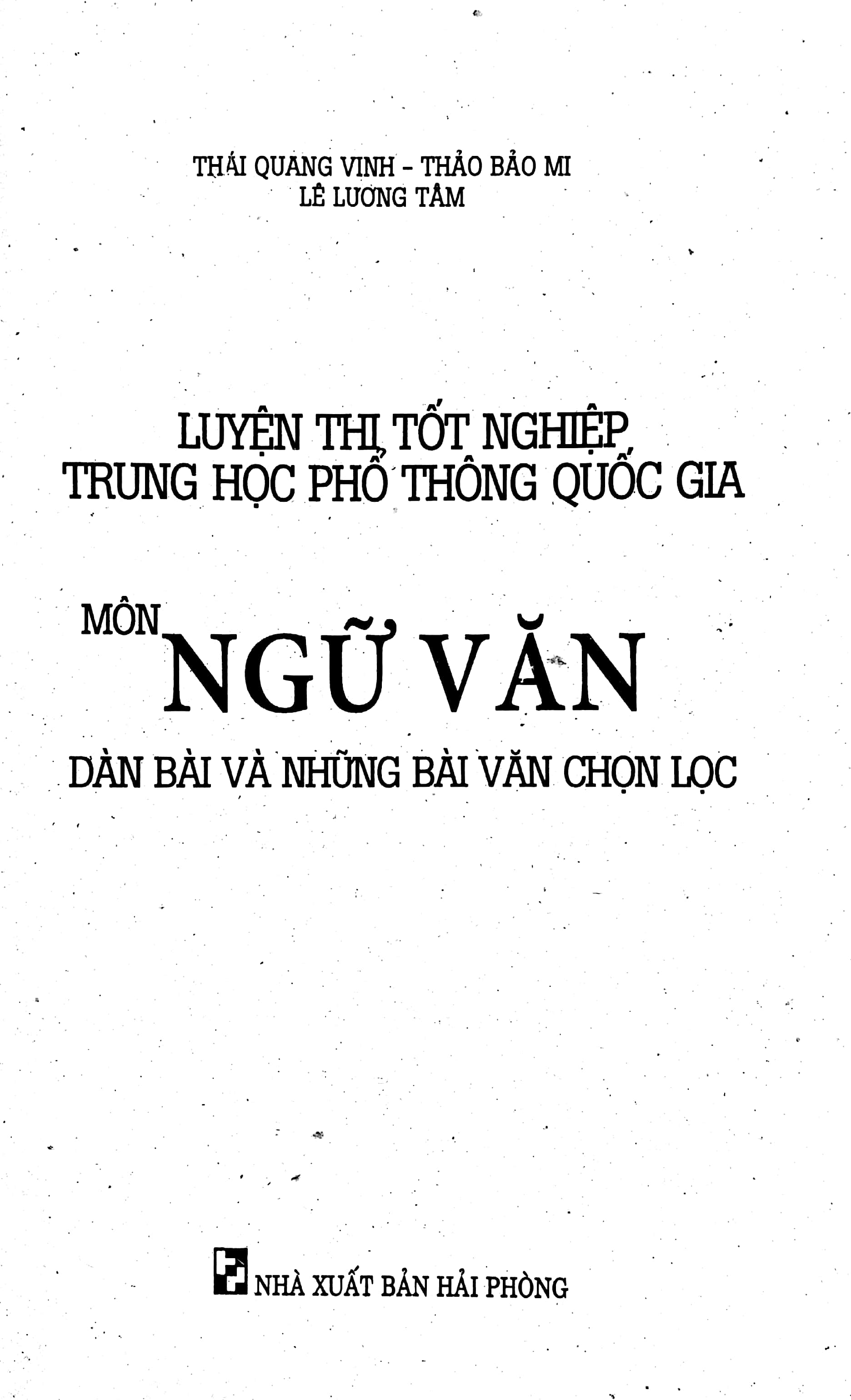 luyện thi tốt nghiệp trung học phổ thông quốc gia môn ngữ văn - dàn bài và những bài văn chọn lọc