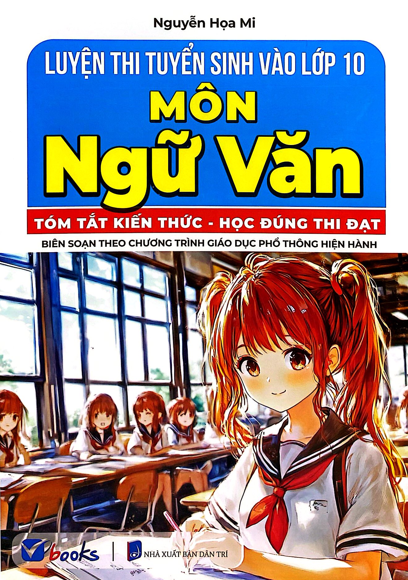 Luyện Thi Tuyển Sinh Vào Lớp 10 Môn Ngữ Văn - Tóm Tắt Kiến Thức-Học Đúng Thi Đạt