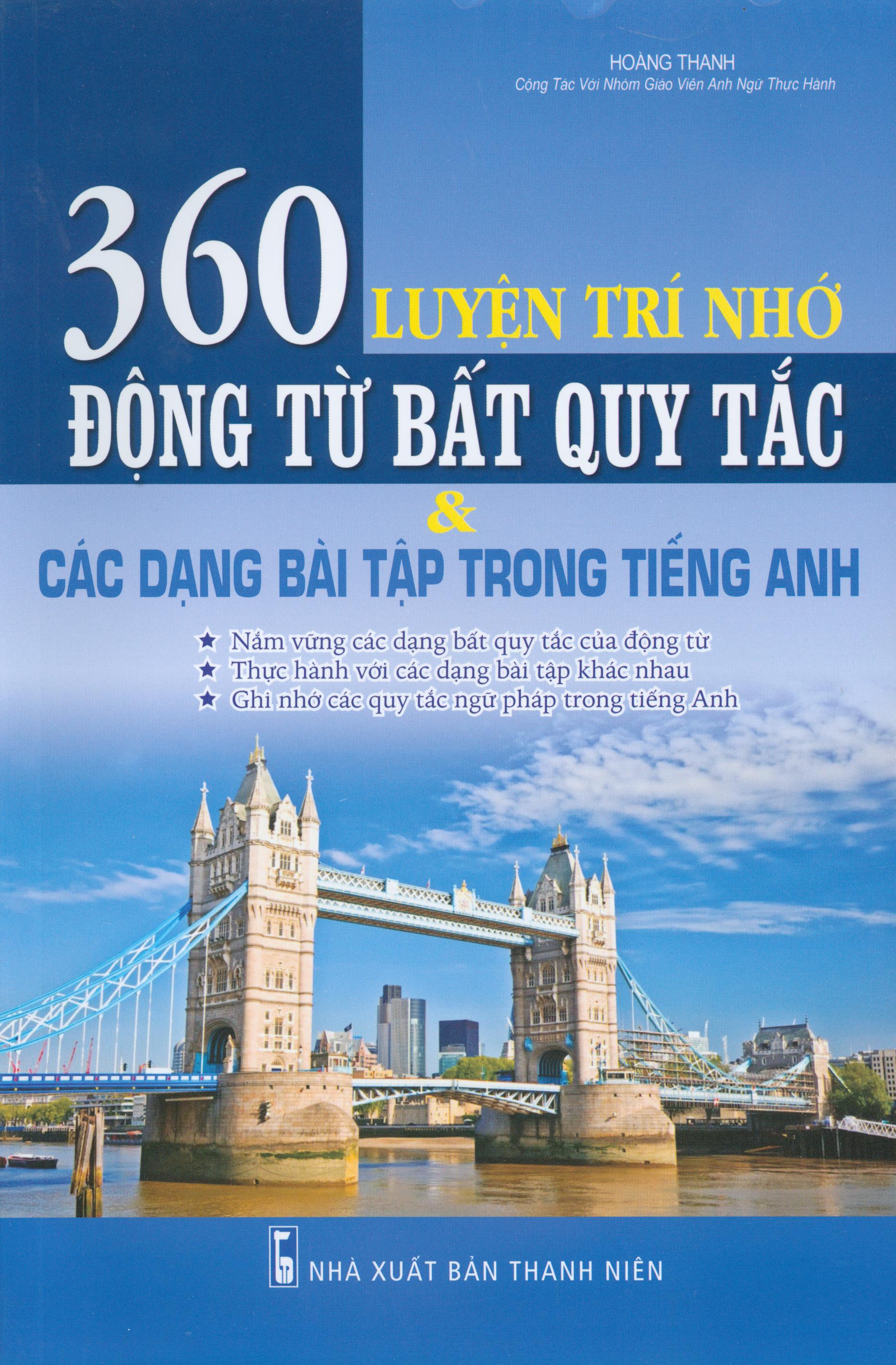 luyện trí nhớ 360 động từ bất quy tắc và các dạng bài tập trong tiếng anh