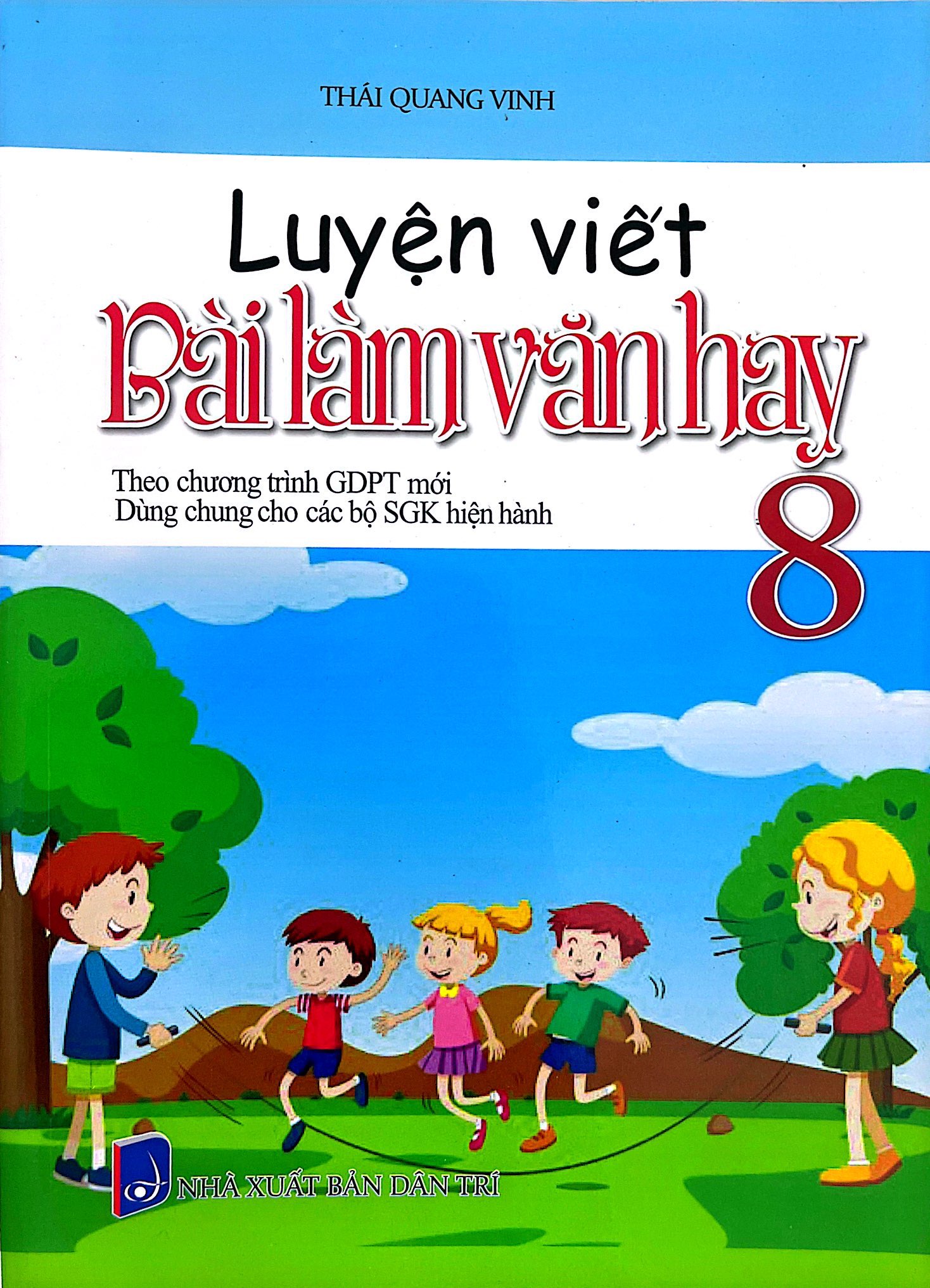 luyện viết bài làm văn hay 8 (theo chương trình giáo dục phổ thông mới)