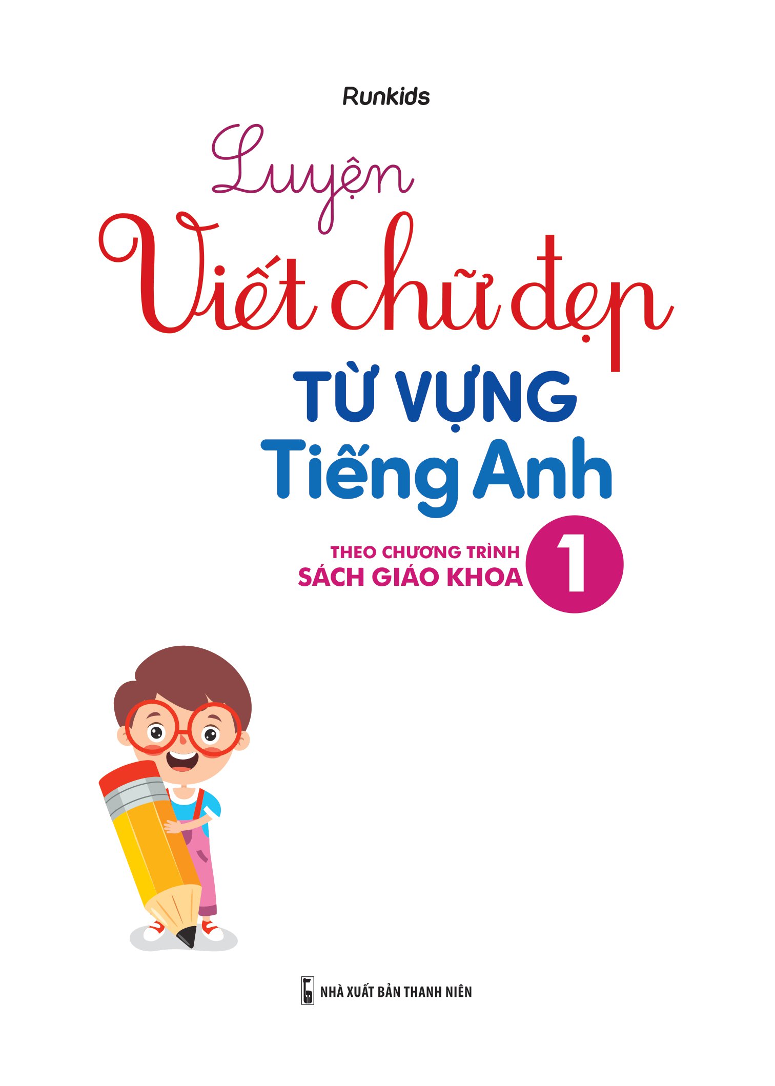 luyện viết chữ đẹp từ vựng tiếng anh - theo chương trình sách giáo khoa 1