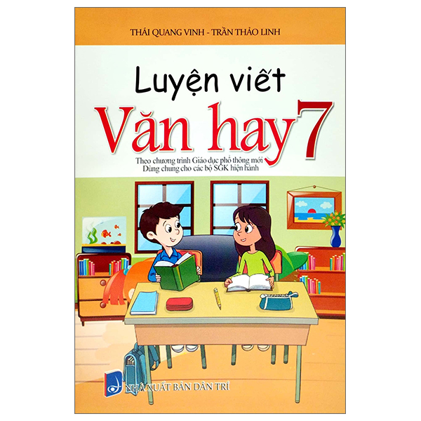 luyện viết văn hay 7 (biên soạn theo chương trinh gdpt mới) (dùng chung cho các bộ sgk hiện hành)