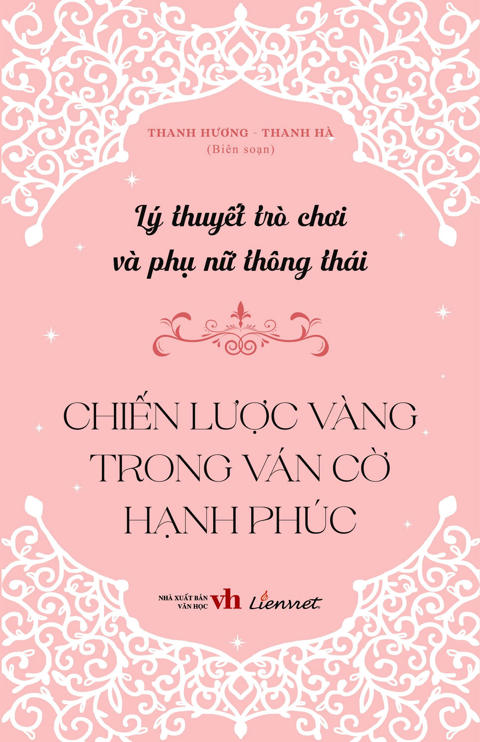 Lý Thuyết Trò Chơi Và Phụ Nữ Thông Thái - Chiến Lược Vàng Trong Ván Cờ Hạnh Phúc