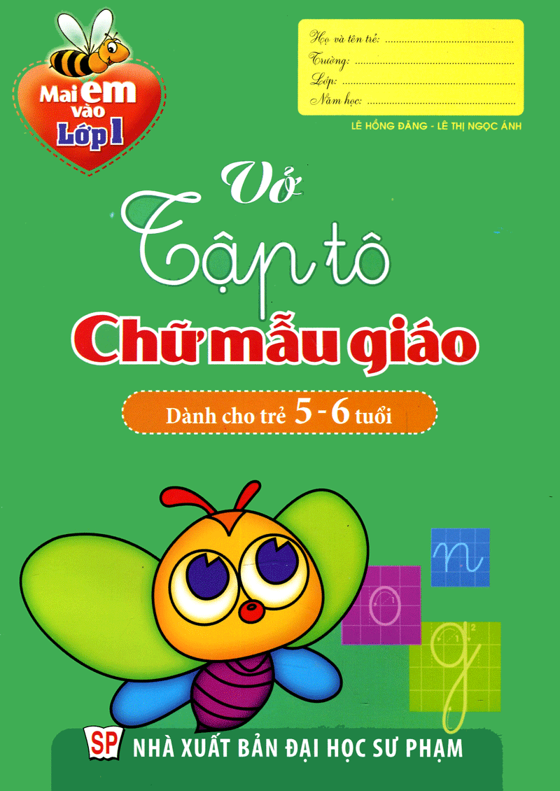 mai em vào lớp 1 - vở tập tô chữ mẫu giáo (dành cho trẻ 5 - 6 tuổi)