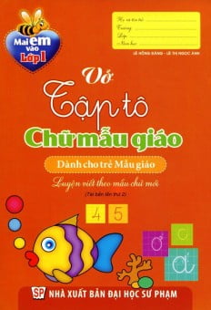 mai em vào lớp 1 - vở tập tô chữ mẫu giáo (dành cho trẻ mẫu giáo)