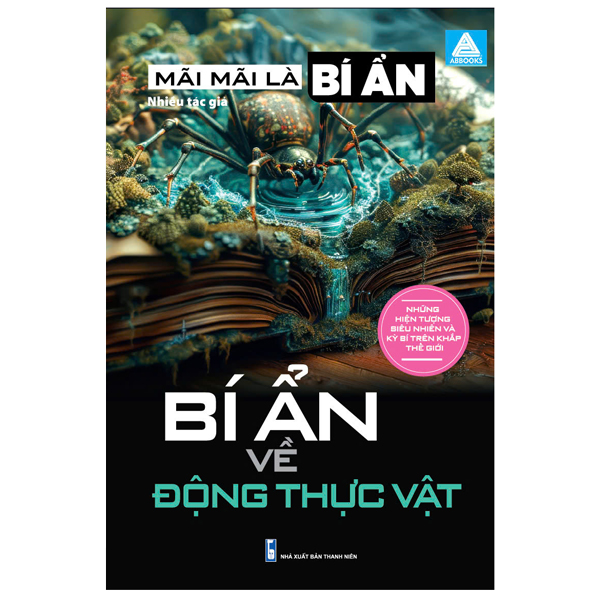mãi mãi là bí ẩn - những hiện tượng siêu nhiên và kỳ bí trên khắp thế giới - bí ẩn về động thực vật