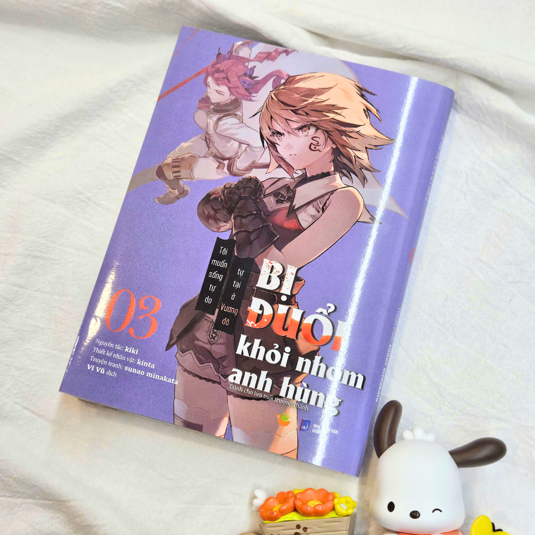 [manga] bị đuổi khỏi nhóm anh hùng, tôi muốn sống tự do tự tại ở vương đô - tập 3