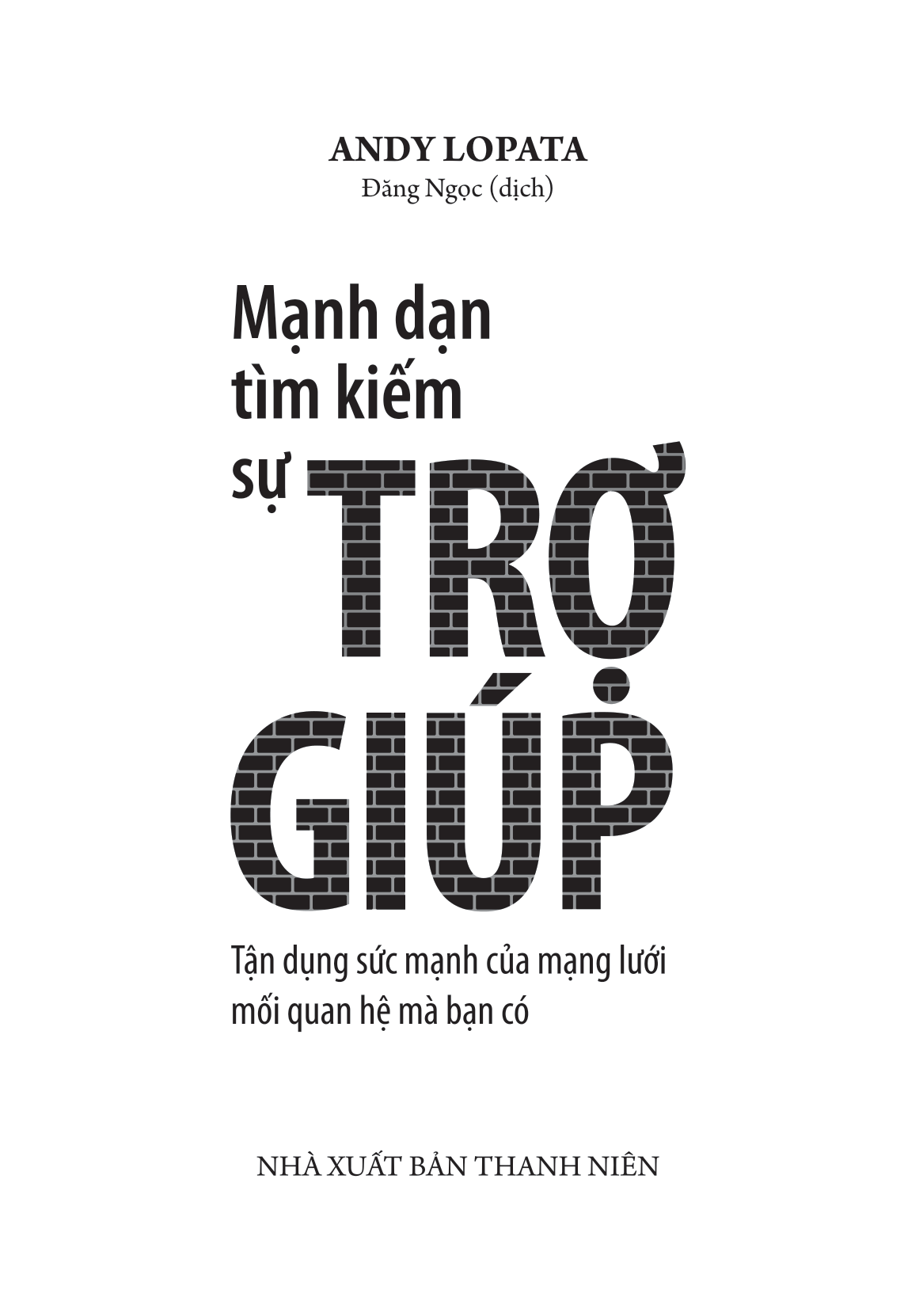 mạnh dạn tìm kiếm sự trợ giúp - tận dụng sức mạnh của mạng lưới mối quan hệ mà bạn có