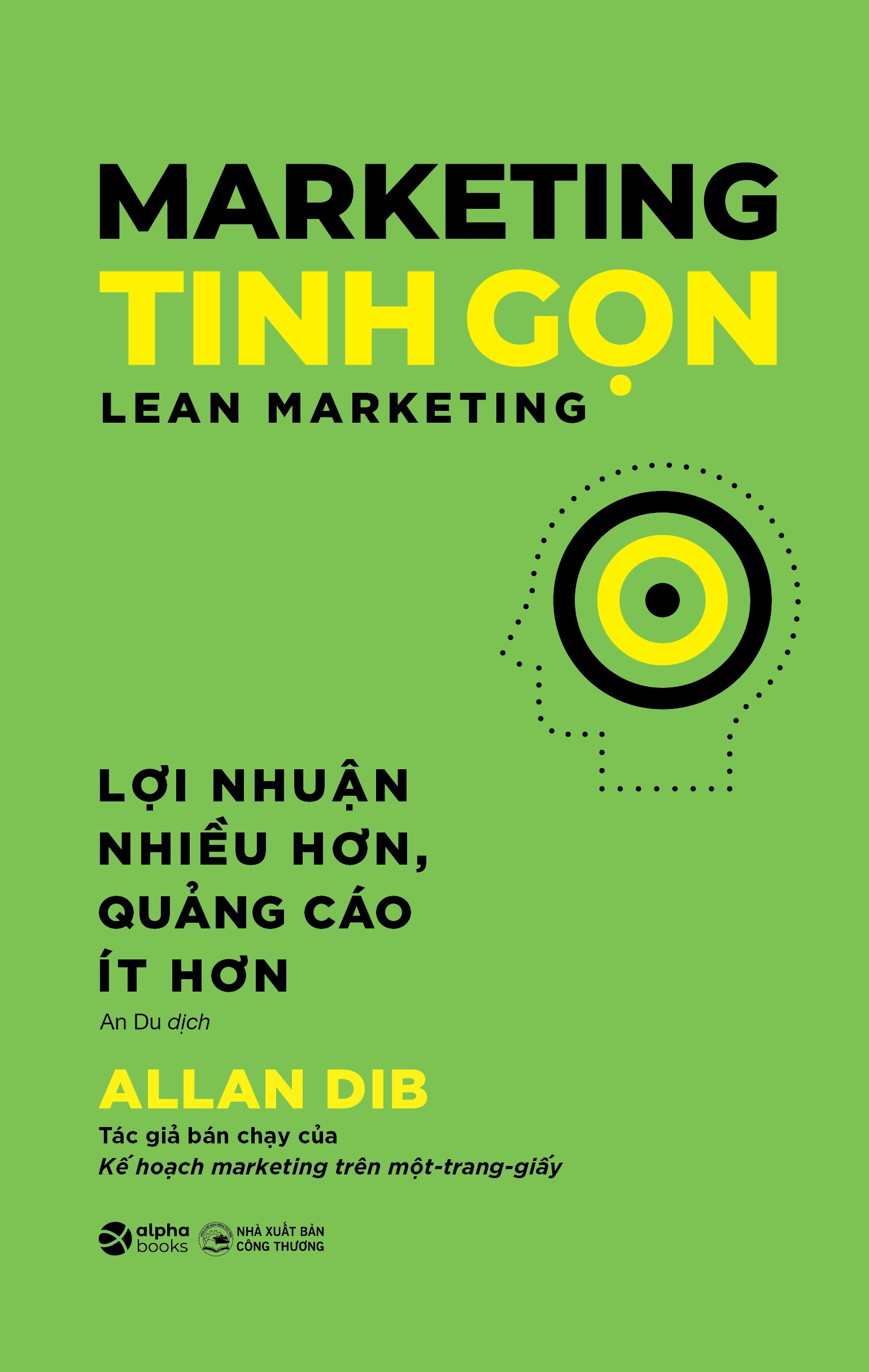 Marketing Tinh Gon - Lean Marketing - Loi Nhuan Nhieu Hon, Quang Cao It Hon