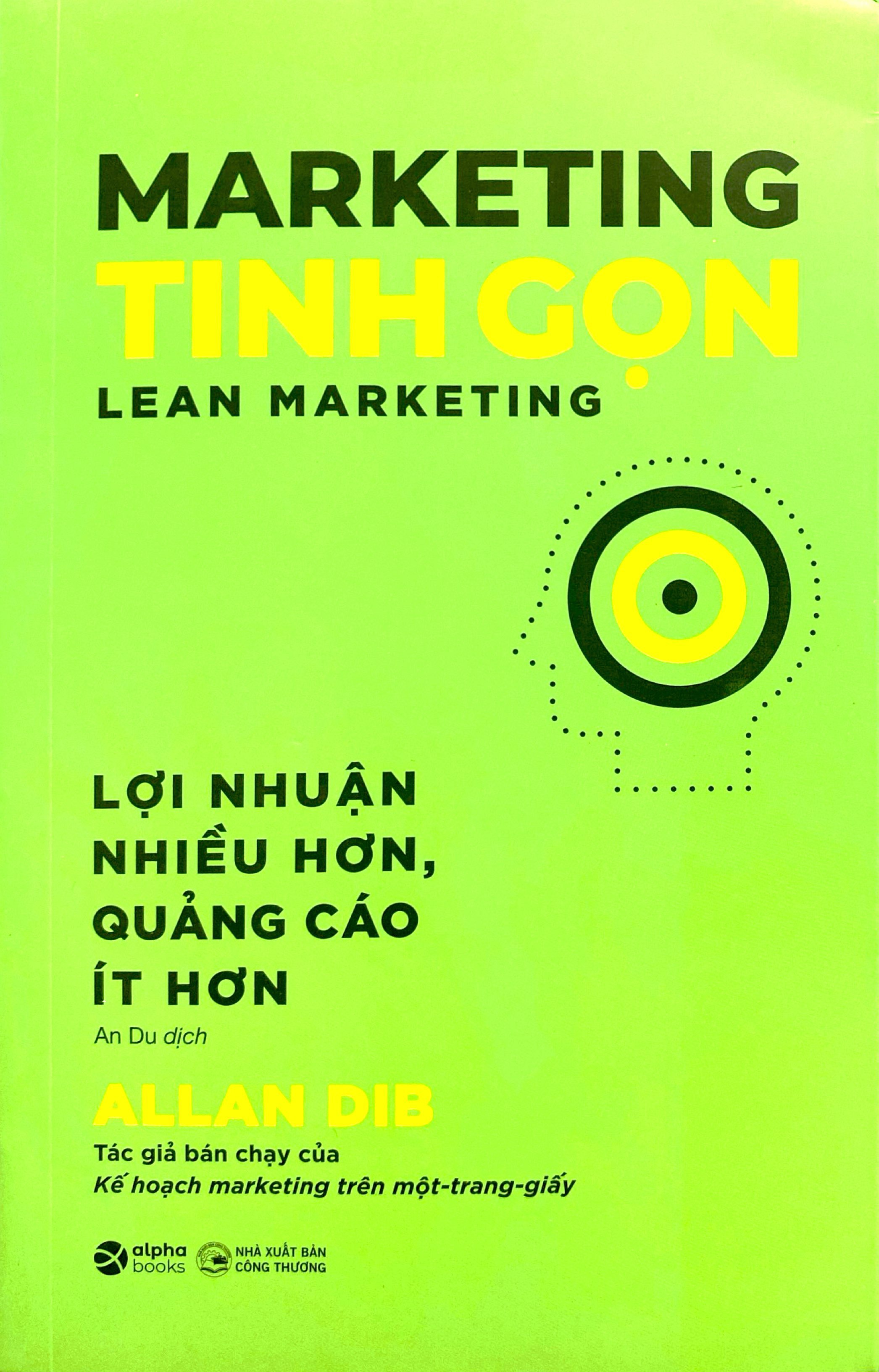 Marketing Tinh Gon - Lean Marketing - Loi Nhuan Nhieu Hon, Quang Cao It Hon