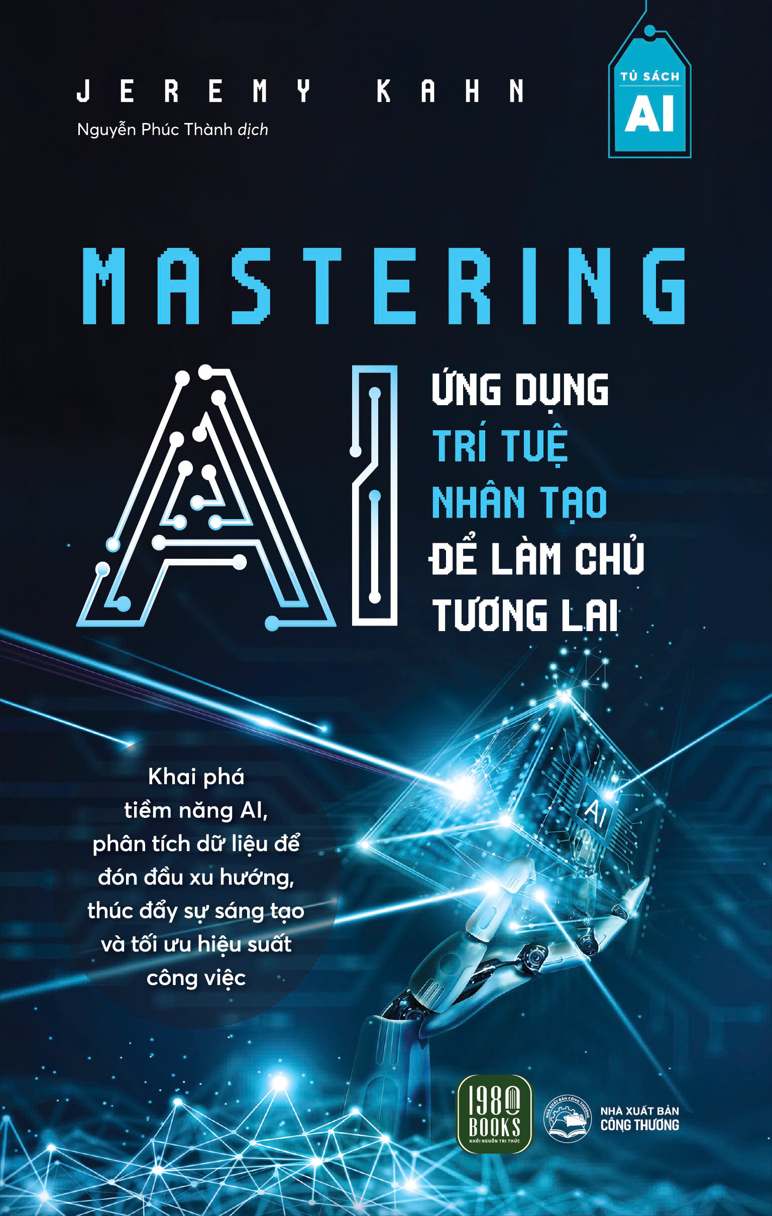 Mastering AI - Ung Dung Tri Tue Nhan Tao De Lam Chu Tuong Lai