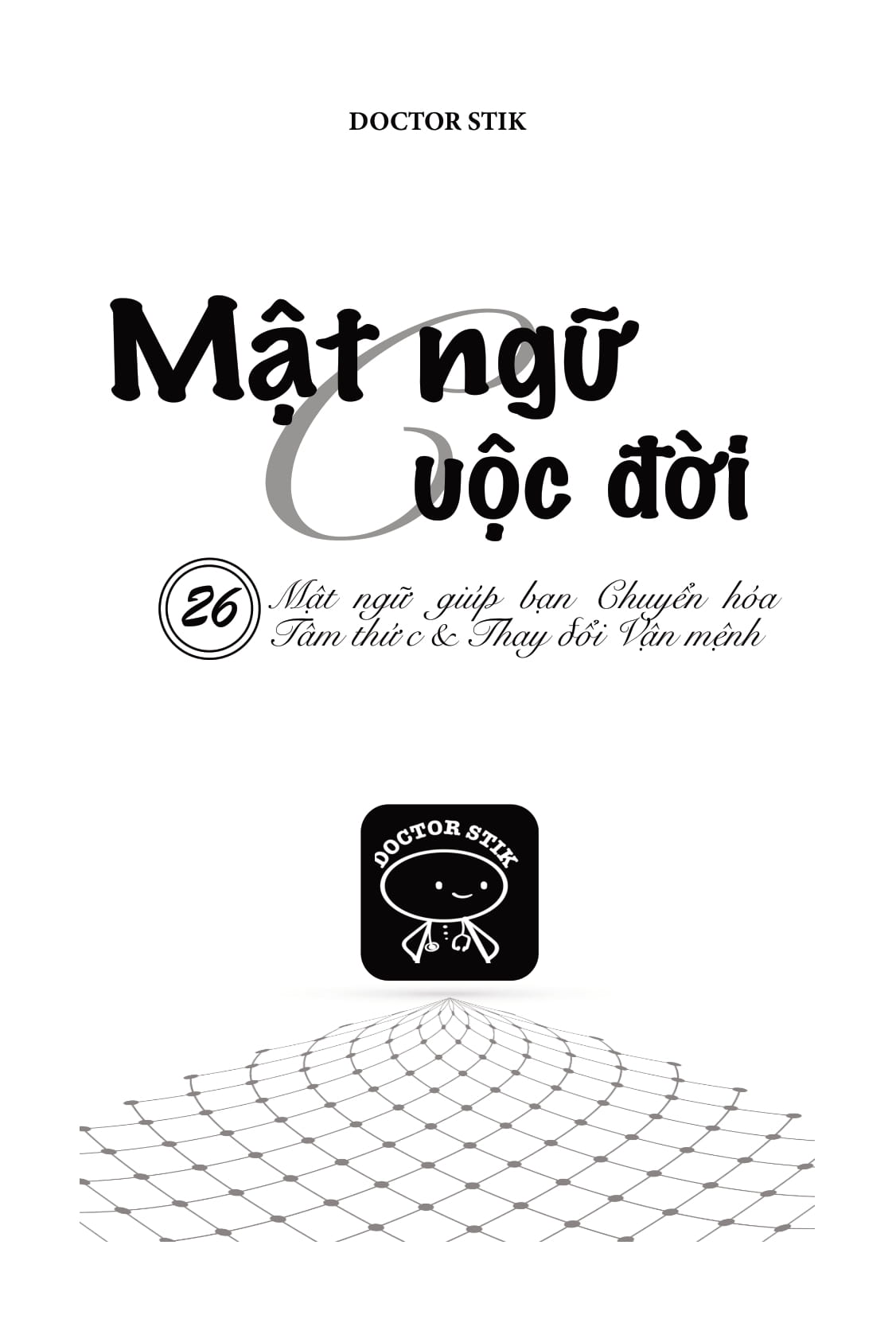 mật ngữ cuộc đời - 26 mật ngữ giúp bạn chuyển hóa tâm thức và thay đổi vận mệnh