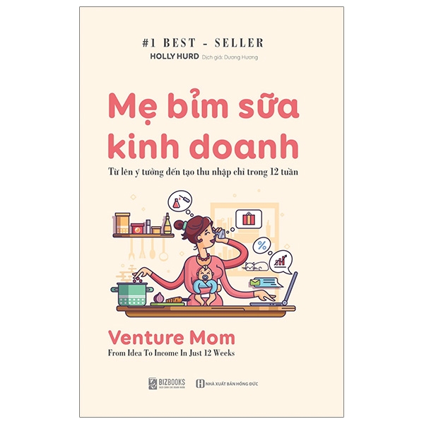 mẹ bỉm sữa kinh doanh - venture mom: from idea to income in just 12 weeks