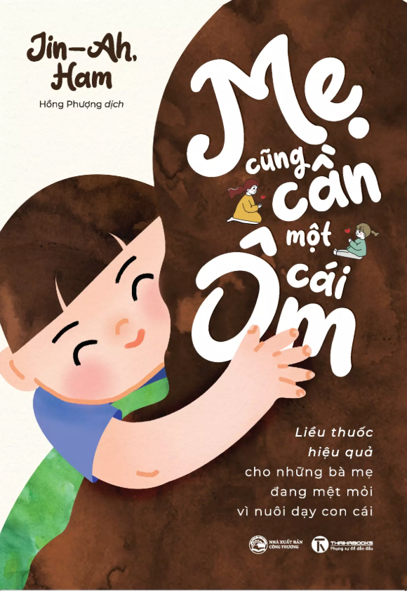 Me Cung Can Mot Cai Om - Lieu Thuoc Hieu Qua Cho Nhung Ba Me Dang Met Moi Vi Nuoi Day Con Cai