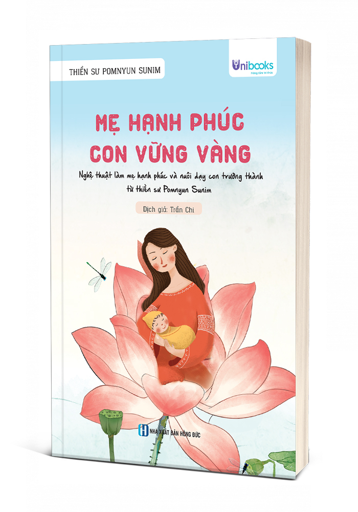 Me Hanh Phuc - Con Vung Vang - Nghe Thuat Lam Me Hanh Phuc Va Nuoi Day Con Truong Thanh Tu Thien Su Pomnyun Sunim
