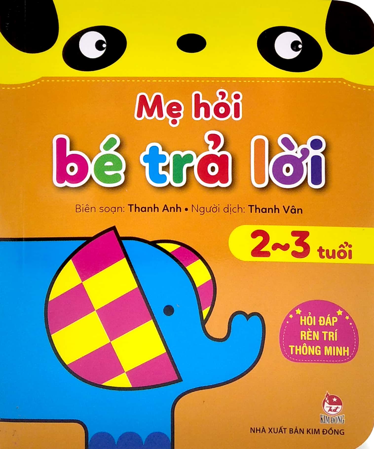 mẹ hỏi bé trả lời - hỏi đáp rèn trí thông minh (2-3 tuổi) (tái bản 2021)