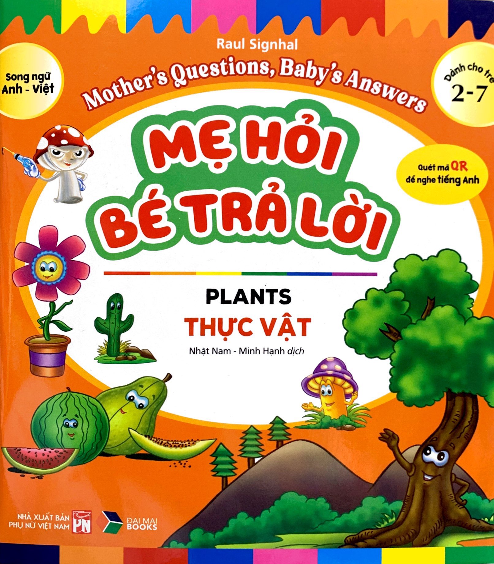 mẹ hỏi bé trả lời - song ngữ anh-việt - plants - thực vật (dành cho trẻ từ 2-7 tuổi)