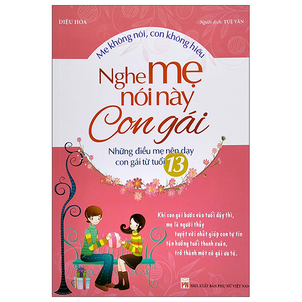 mẹ không nói, con không hiểu - nghe mẹ này con gái - những điều mẹ nên dạy con gái từ tuổi 13 (2022)