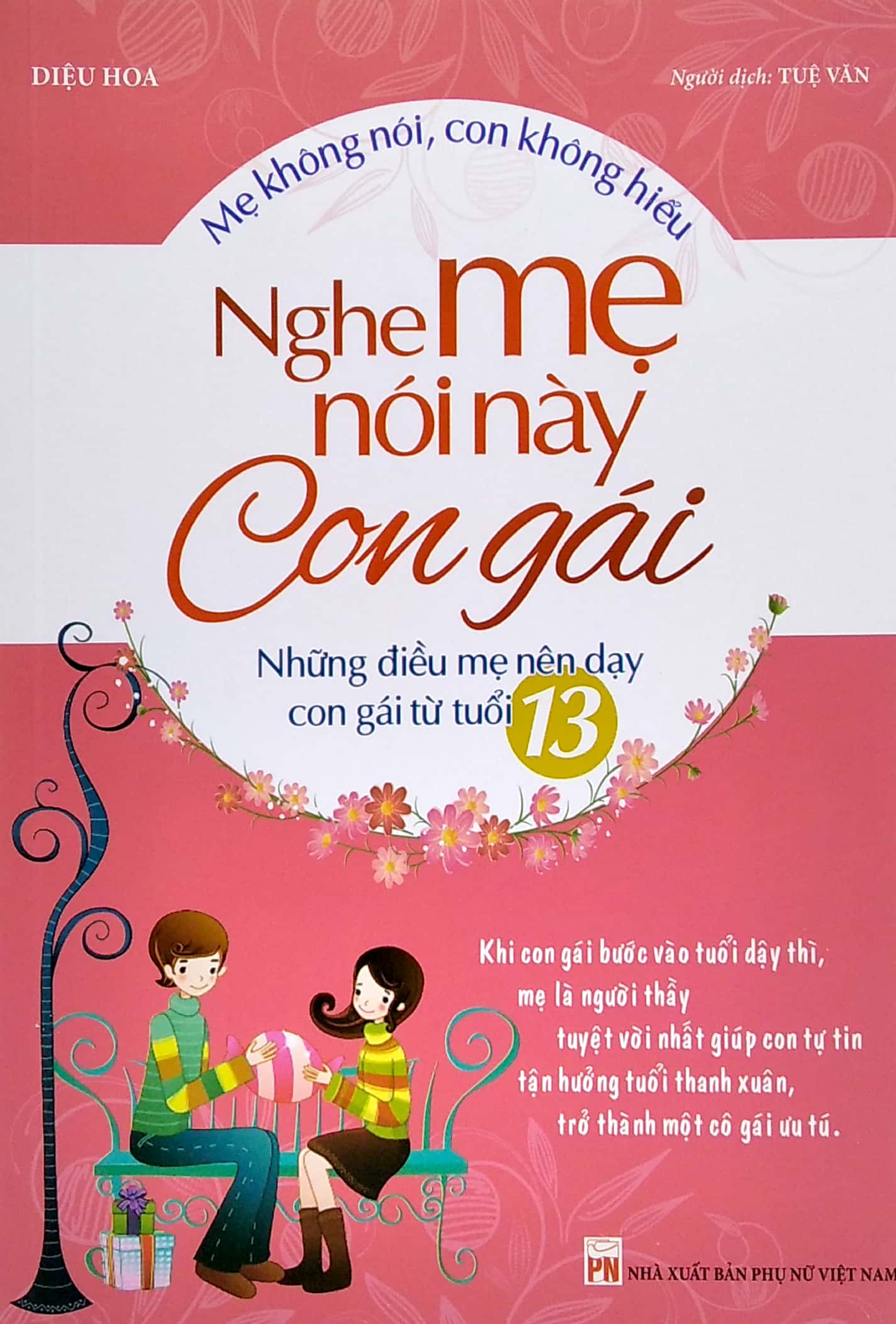 mẹ không nói, con không hiểu - nghe mẹ này con gái - những điều mẹ nên dạy con gái từ tuổi 13 (2022)